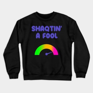 shaqtin' a fool Crewneck Sweatshirt